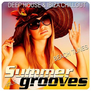 VA - Summer Grooves Vol.5 (Deep House & Ibiza Chill Out Beach Tunes)