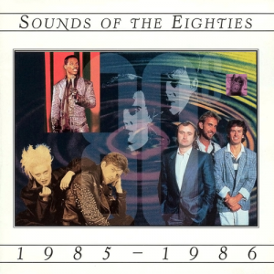VA - Sounds Of The Eighties 1985-1986 