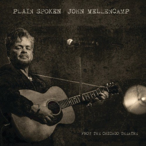 John Mellencamp, Plain Spoken - From The Chicago Theatre