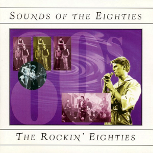 VA - Sounds Of The Eighties. The Rockin' Eighties