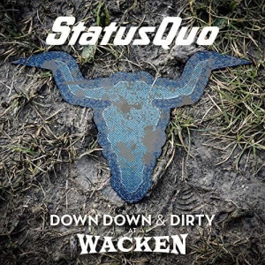 Status Quo - Down Down & Dirty At Wacken (Live)