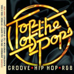 VA - Top Of The Pops - Groove, Hip Hop & Rnb