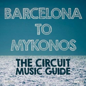 VA - Barcelona to Mykonos - The Circuit Music Guide