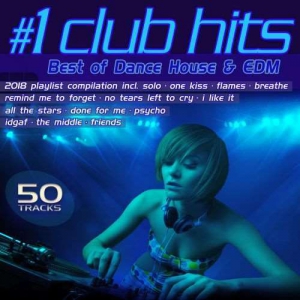 VA - #1 Club Hits 2018 - Best of Dance, House & EDM Playlist Compilation