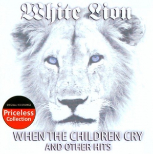 White Lion - When The Children Cry And Other Hits