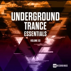  VA - Underground Trance Essentials Vol. 03