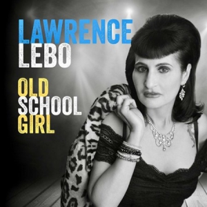 Lawrence Lebo - Old School Girl