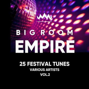 VA - Big Room Empire Vol. 2 (Festival Tunes)