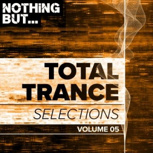 VA - Nothing But... Total Trance Selections Vol.05