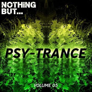 VA - Nothing But... Psy Trance, Vol. 05