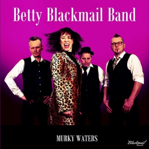 Betty Blackmail Band - Murky Waters