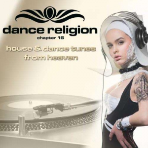 VA - Dance Religion 16 (House and Dance Tunes from Heaven)
