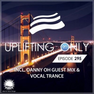 VA - Ori Uplift & Danny Oh - Uplifting Only 295