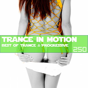 VA - Trance In Motion Vol.250 [Full Version]