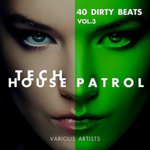  VA - Tech House Patrol [40 Dirty Beats] Vol.3