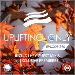 VA - Ori Uplift & DJ Hey - Uplifting Only 296