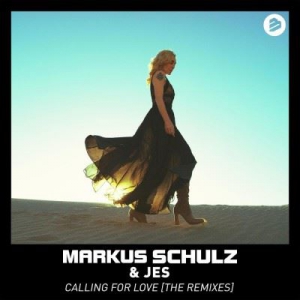 Markus Schulz & Jes - Calling For Love (The Remixes)