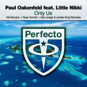 Paul Oakenfold & Little Nikki - Only Us (The Remixes)