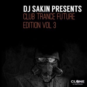 VA - DJ Sakin Pres. Club Trance Future Edition Vol.3