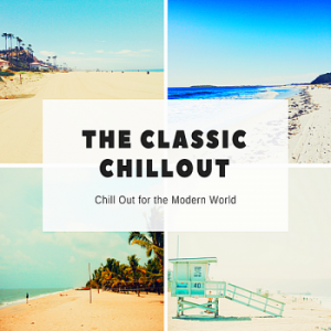 VA - The Classic Chillout: Chill Out For The Modern World