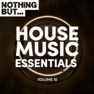 VA - Nothing But... House Music Essentials Vol 10