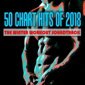  VA - 50 Chart Hits of 2018: The Winter Workout Soundtrack