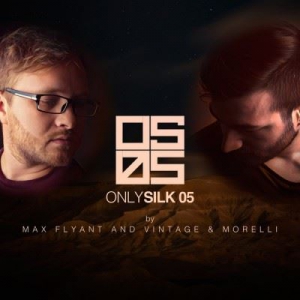VA - Only Silk 05 (Mixed by Max Flyant & Vintage & Morelli)