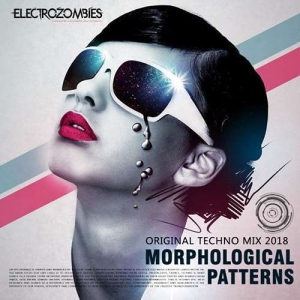VA - Morphological Patterns: Techno Electrozombies