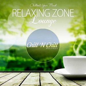 VA - Relaxing Zone Lounge [Chillout Your Mind]