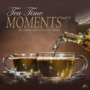 VA - Tea Time Moments Vol.2 (Relaxing Smooth Jazz Music)