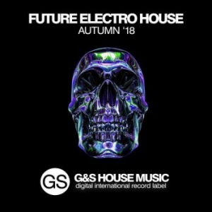 VA - Future Electro House [Autumn '18] 