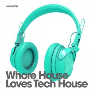 VA - Whore House Loves Tech House