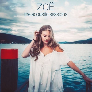 ZO&#203; (Straub) - The Acoustic Sessions