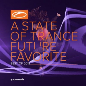 VA - A State of Trance: Future Favorite - Best of 2018 (Extended Versions)