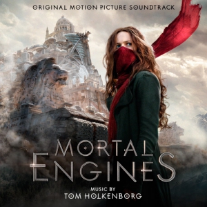 Mortal Engines /    (Original Motion Picture Soundtrack)