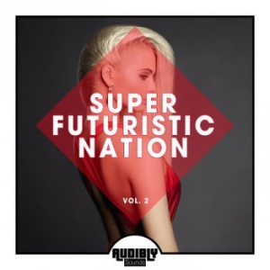 VA - Super Futuristic Nation Vol.2