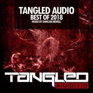 VA - Tangled Audio: Best Of 2018 (Mixed by Duncan Newell)