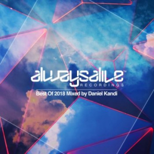 VA - Always Alive Recordings: Best Of 2018 [Mixed by Daniel Kandi]
