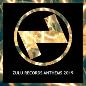 VA - Zulu Records Anthems 2019
