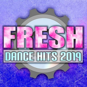 VA - Fresh Dance Hits 2019