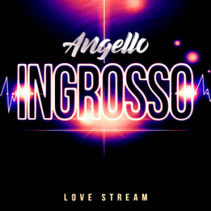 Angello Ingrosso - Love Stream