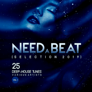 VA - Need A Beat: Selection 2019. Vol.1 [25 Deep-House Tunes]