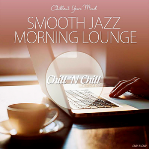 VA - Smooth Jazz Morning Lounge [Chillout Your Mind]