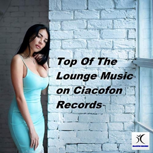  VA - Top Of The Lounge Music on Ciacofon Records 