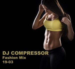 Dj Compressor - Fashion Mix 19-03