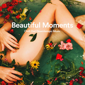 VA - Beautiful Moments: Chill Out Downtempo Music