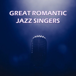 VA - Great Romantic Jazz Singers