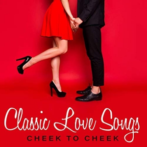  VA - Classic Love Songs: Cheek To Cheek