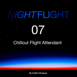 VA - Nightflight 07 Chillout Flight Attendant: Presented By Kolibri Musique