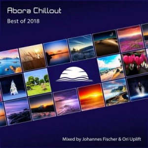 VA - Abora Chillout: Best Of 2018 (Mixed by Johannes Fischer & Ori Uplift)
